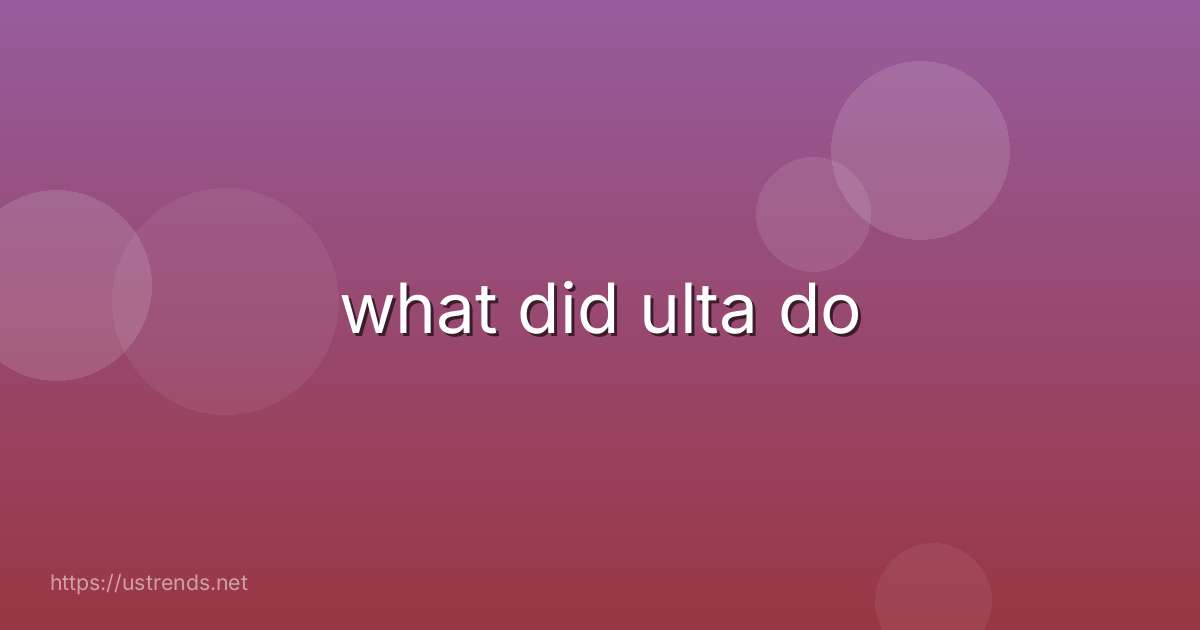 what did ulta do