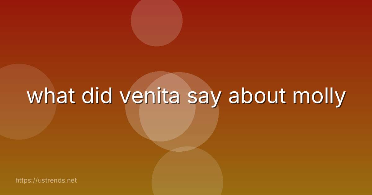 what did venita say about molly
