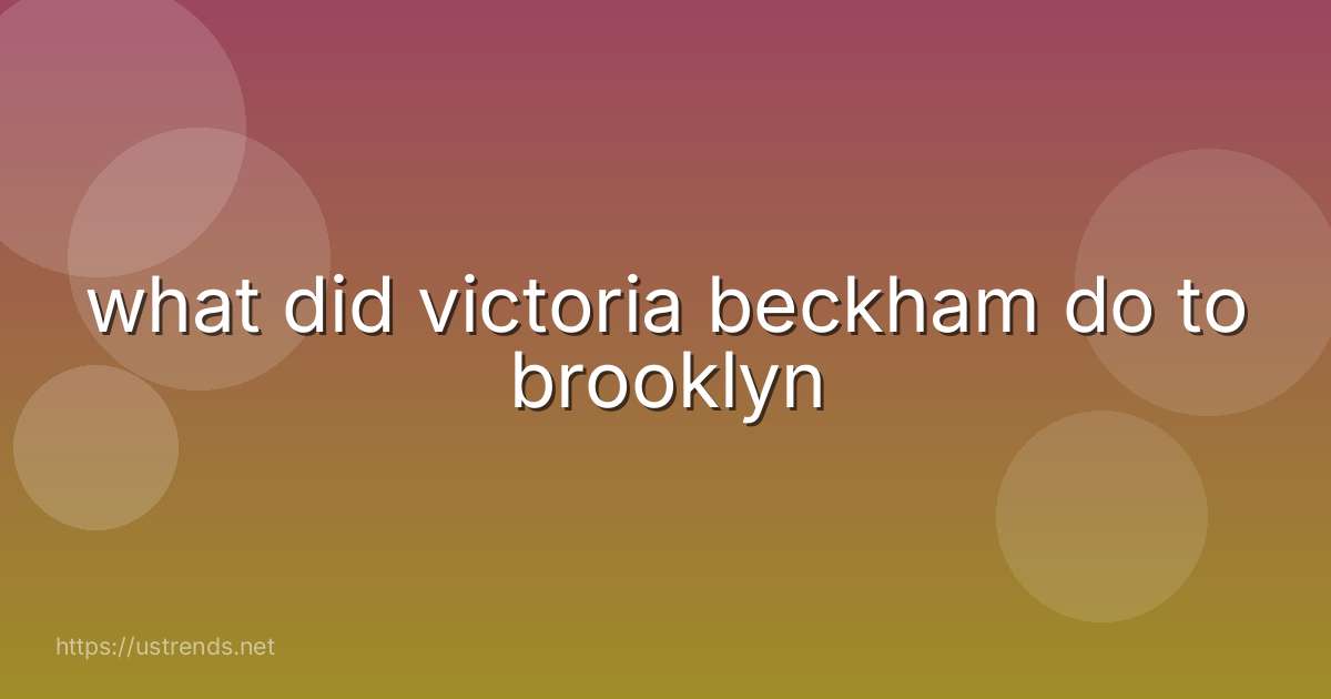 what did victoria beckham do to brooklyn