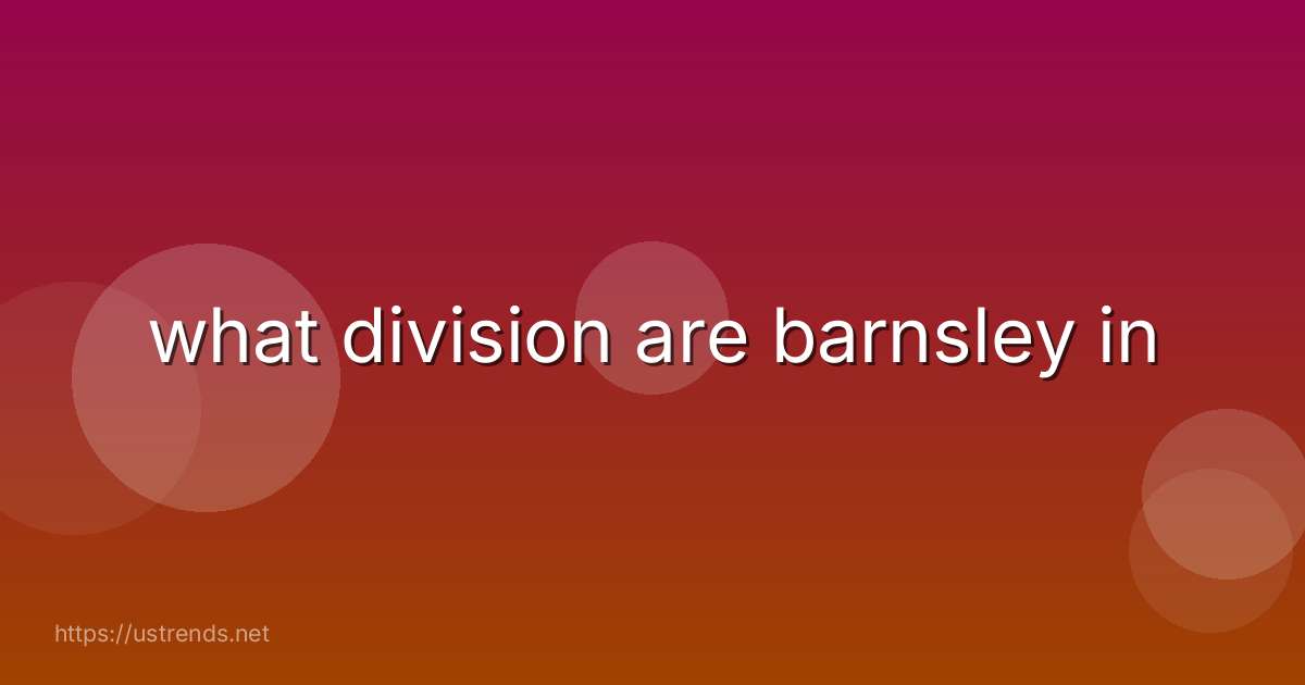 what division are barnsley in