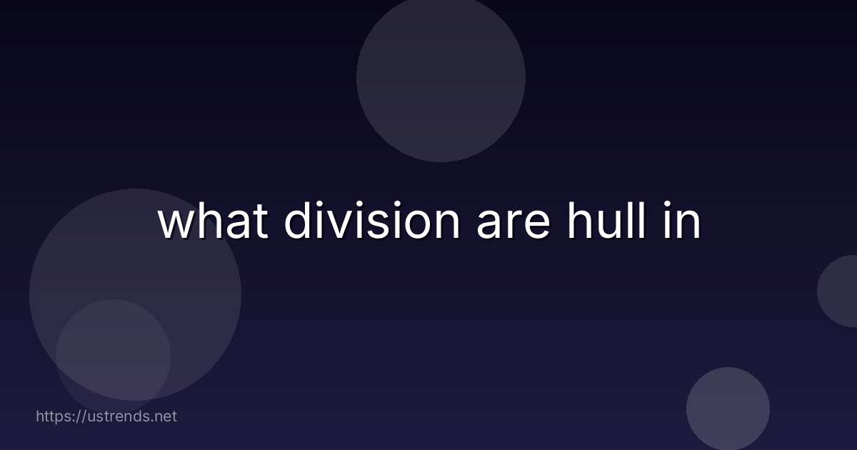 what division are hull in