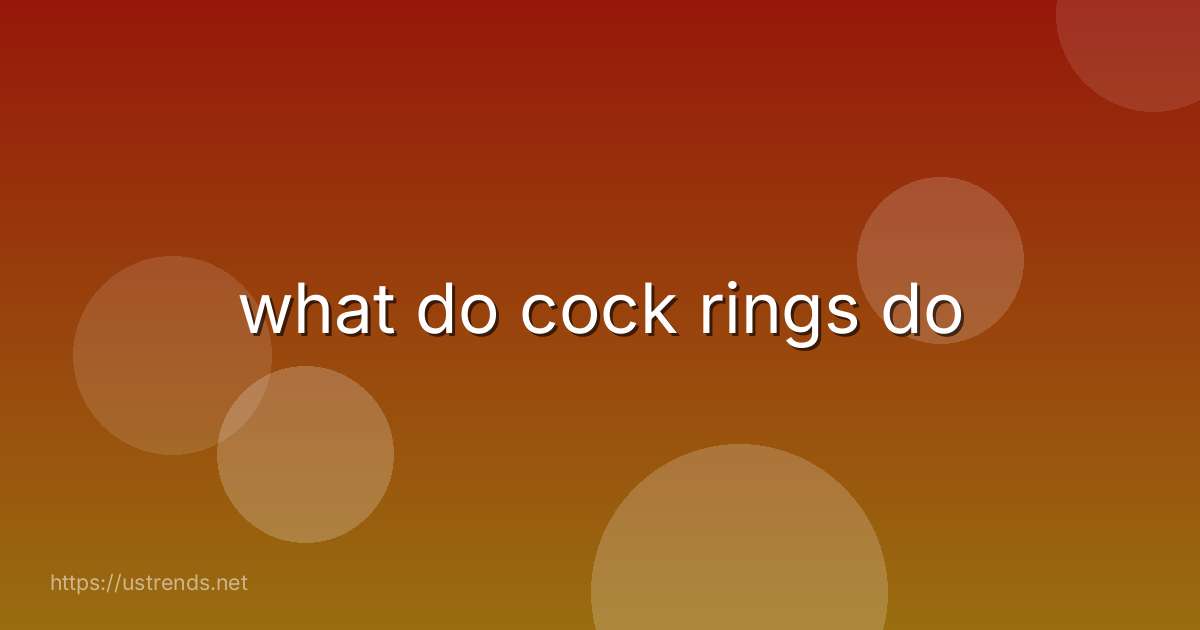 what do cock rings do