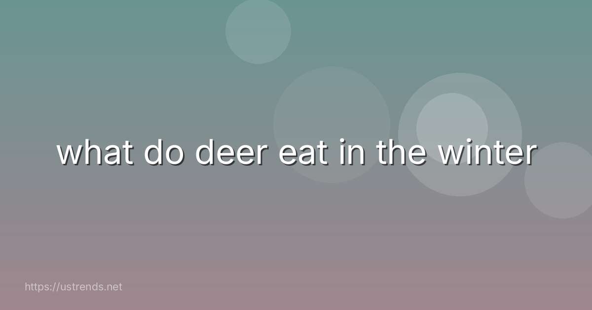 what do deer eat in the winter