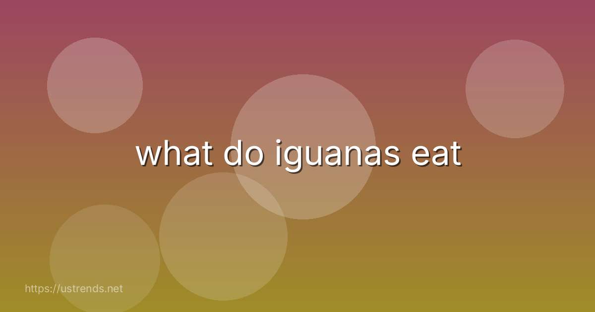 what do iguanas eat