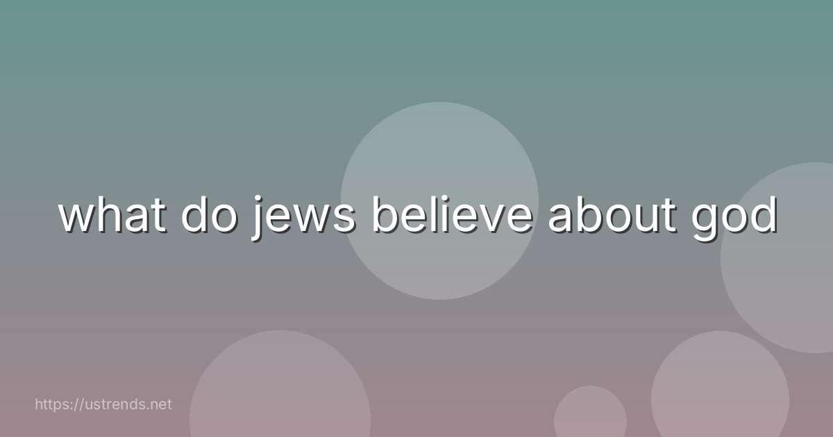 what do jews believe about god