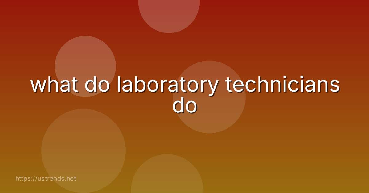 what do laboratory technicians do