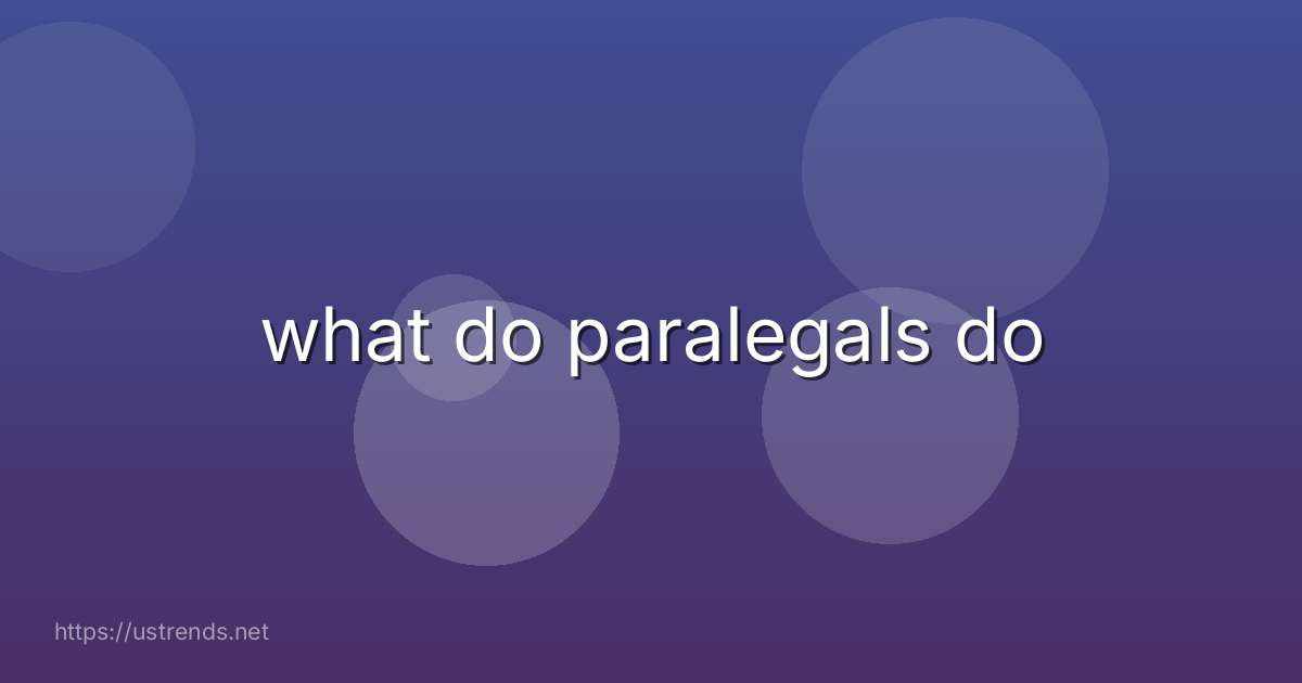 what do paralegals do