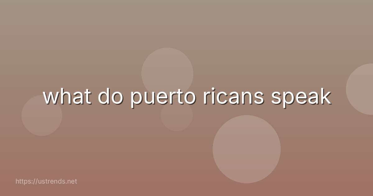 what do puerto ricans speak