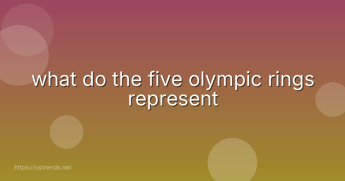 what do the five olympic rings represent