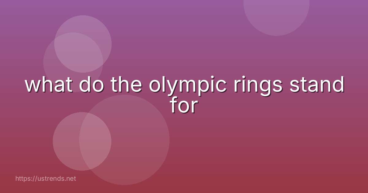 what do the olympic rings stand for