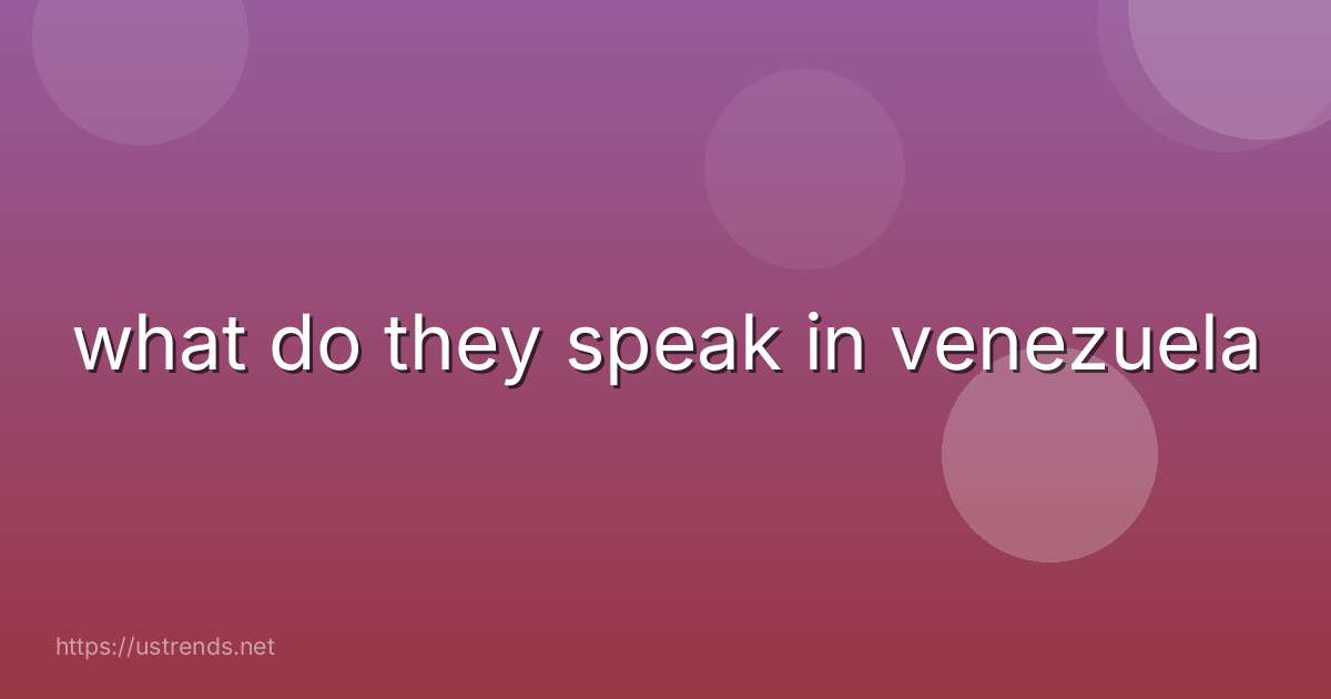 what do they speak in venezuela