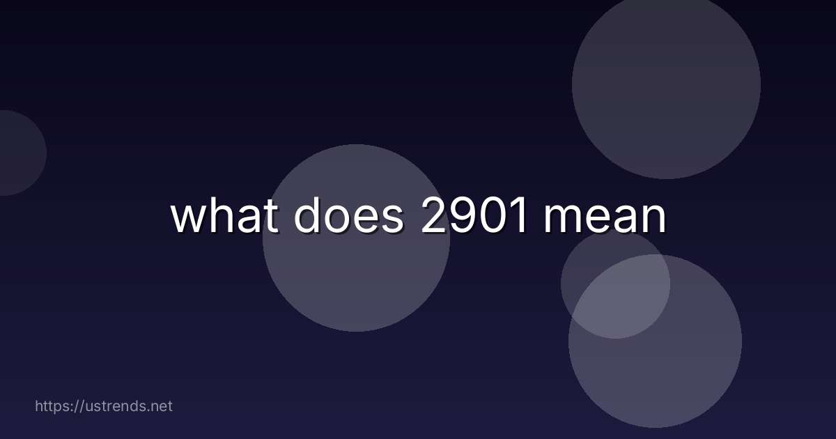 what does 2901 mean