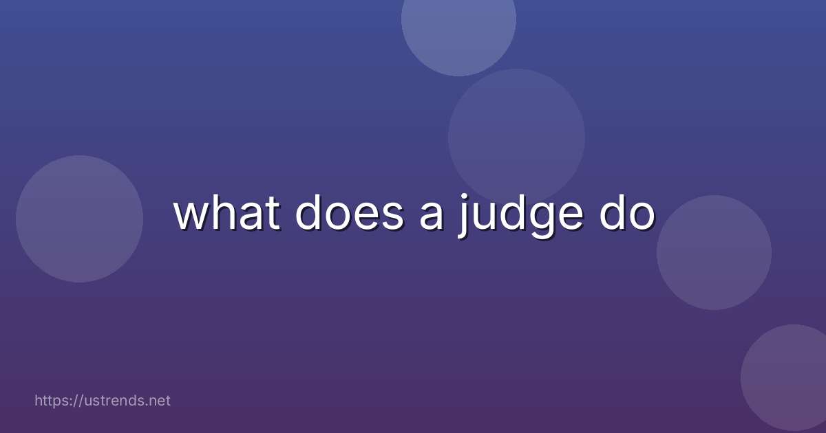 what does a judge do