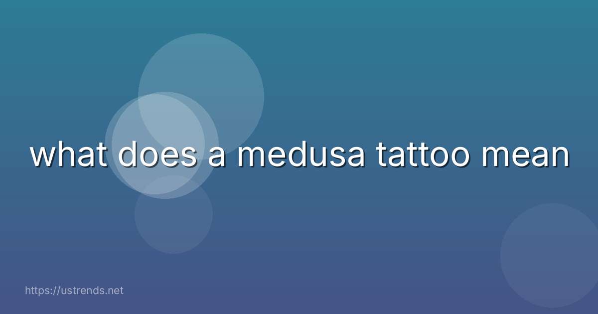 what does a medusa tattoo mean