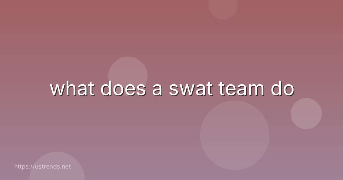 what does a swat team do