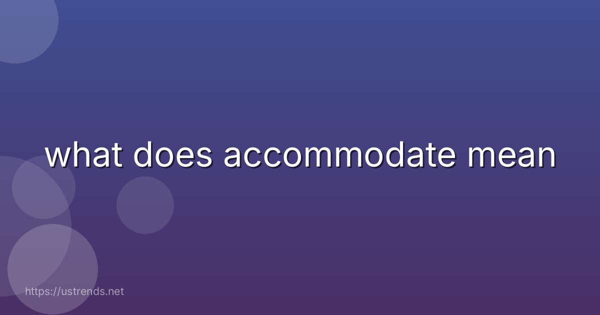 what does accommodate mean