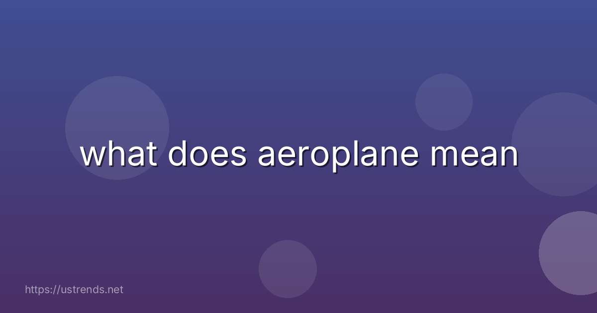 what does aeroplane mean