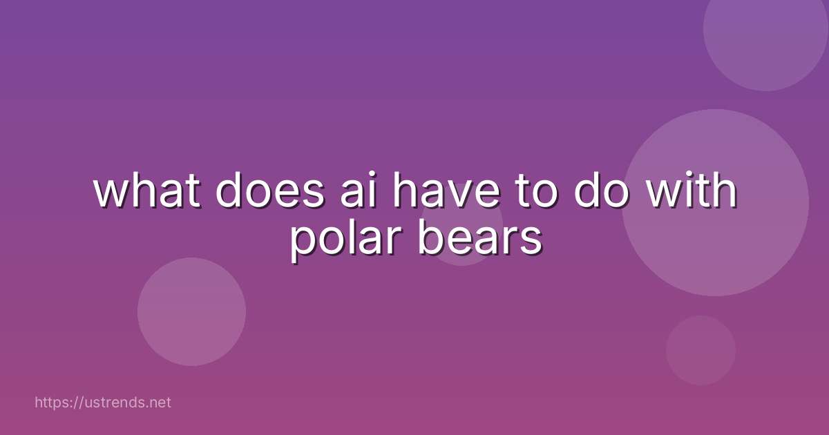 what does ai have to do with polar bears