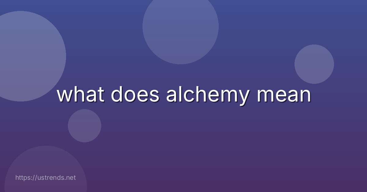 what does alchemy mean