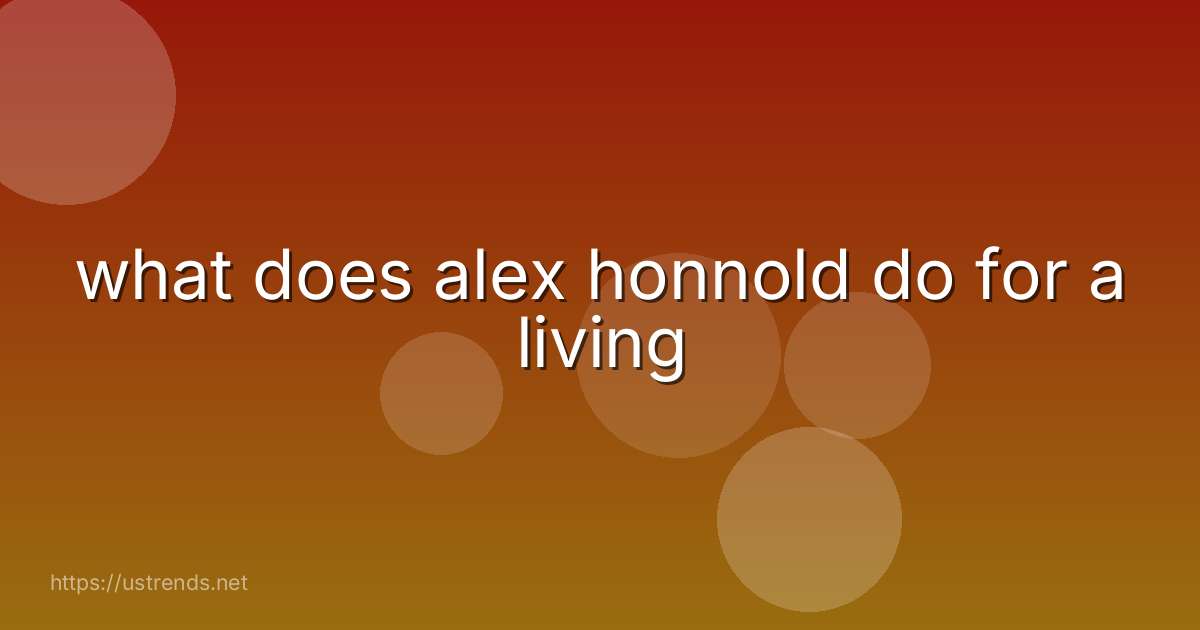 what does alex honnold do for a living