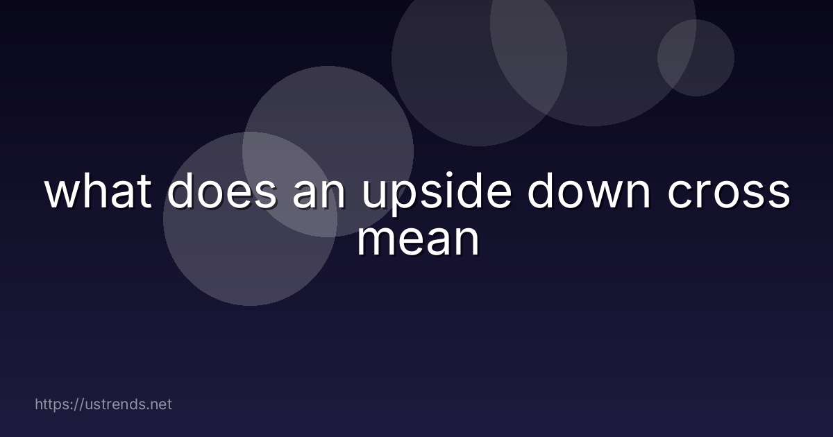 what does an upside down cross mean