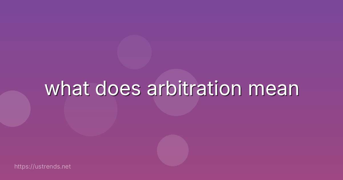 what does arbitration mean