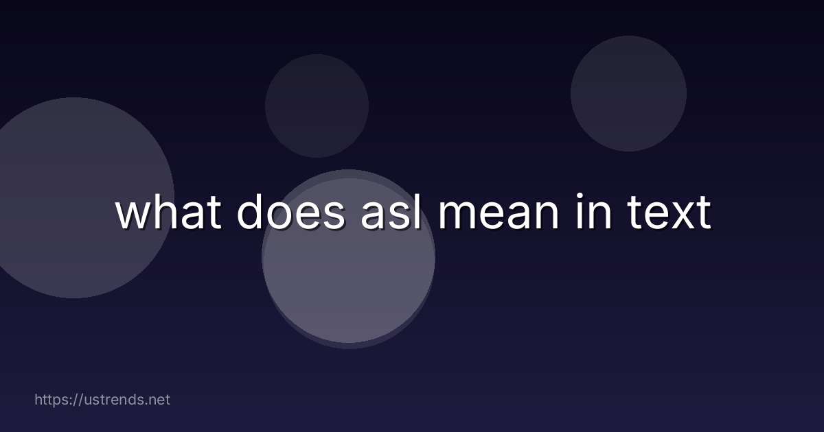 what does asl mean in text