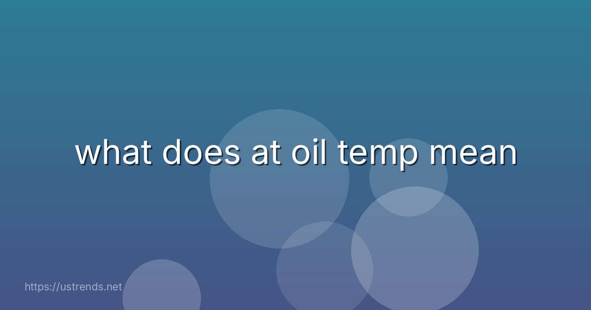 what does at oil temp mean