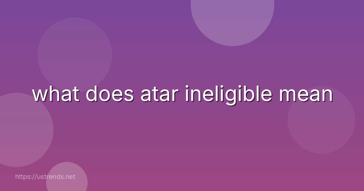 what does atar ineligible mean