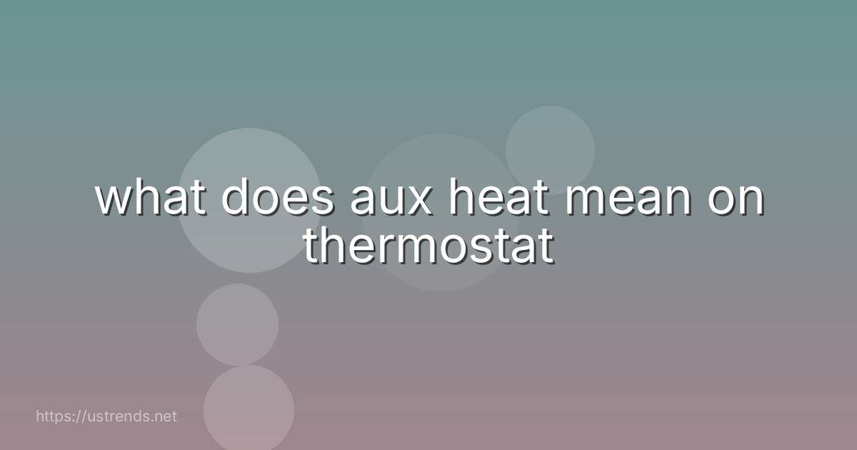what does aux heat mean on thermostat
