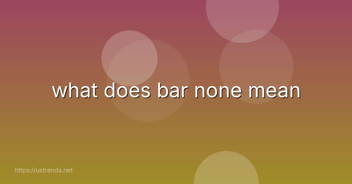 what does bar none mean