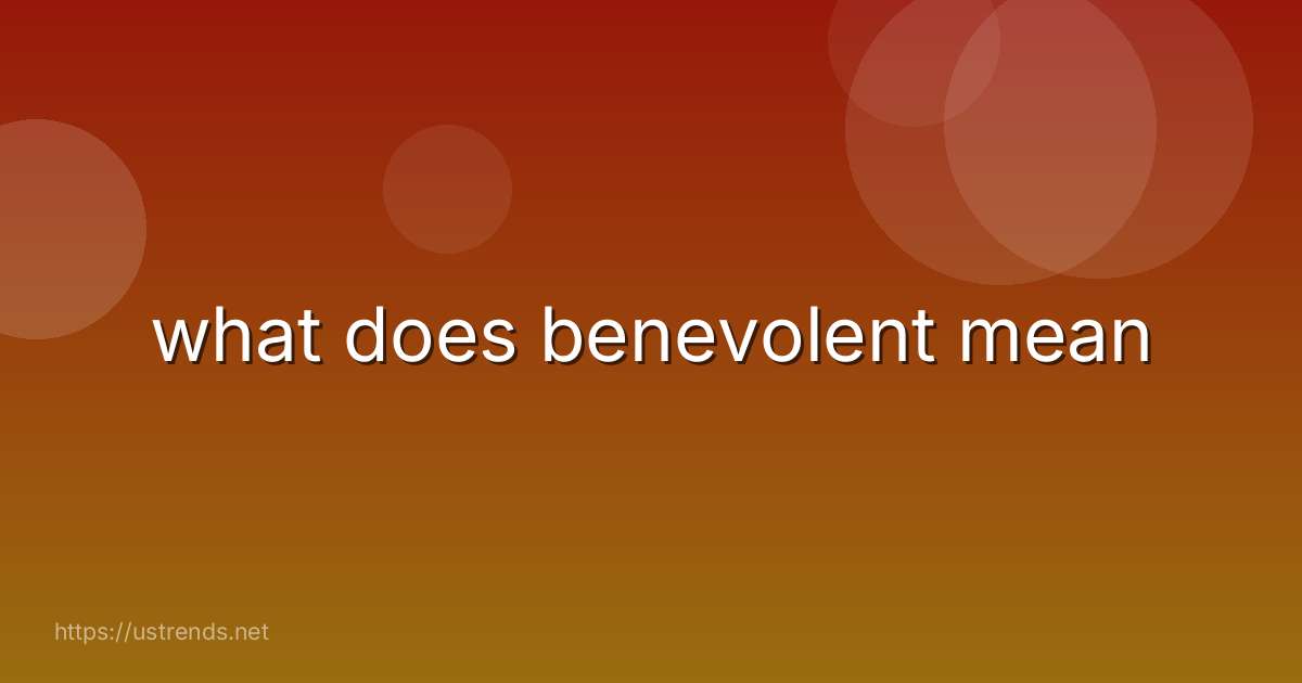what does benevolent mean