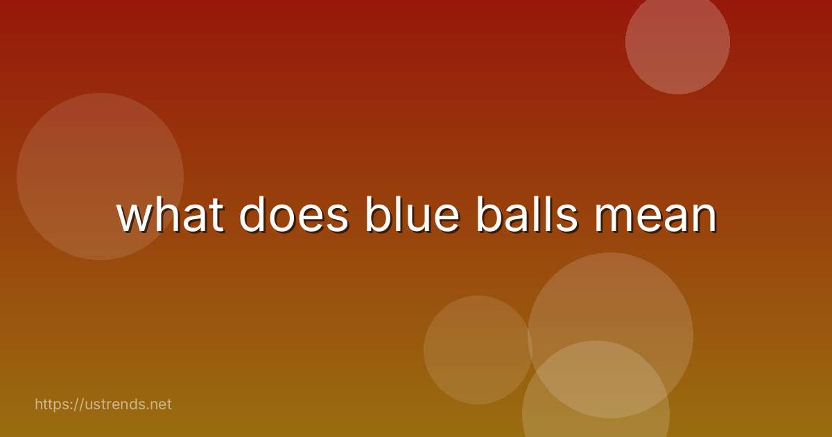 what does blue balls mean