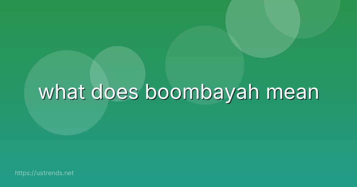 what does boombayah mean