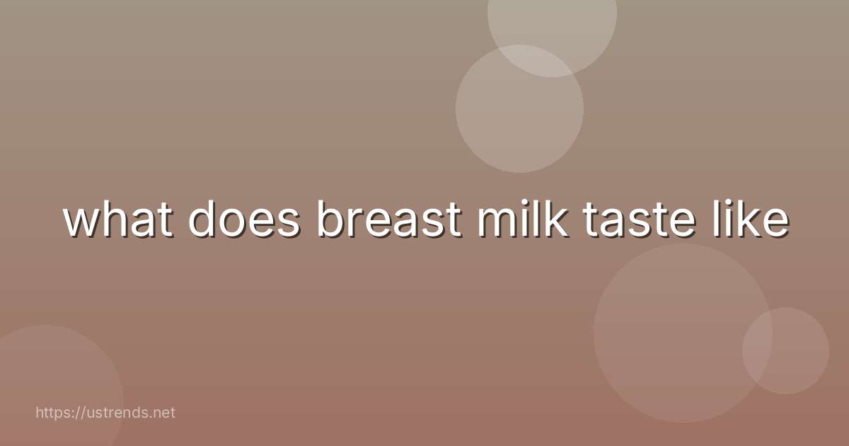 what does breast milk taste like