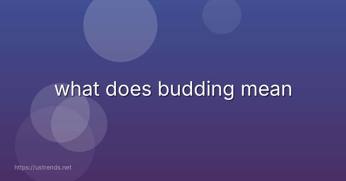 what does budding mean