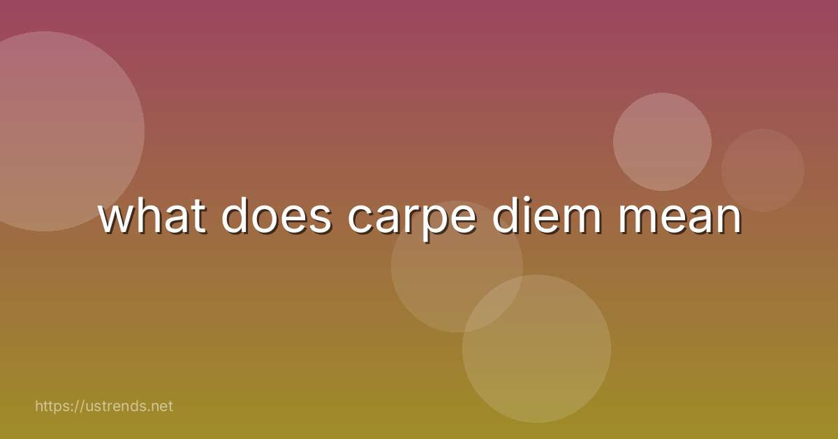 what does carpe diem mean