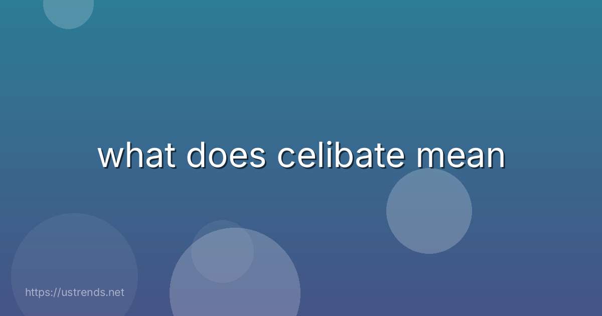 what does celibate mean