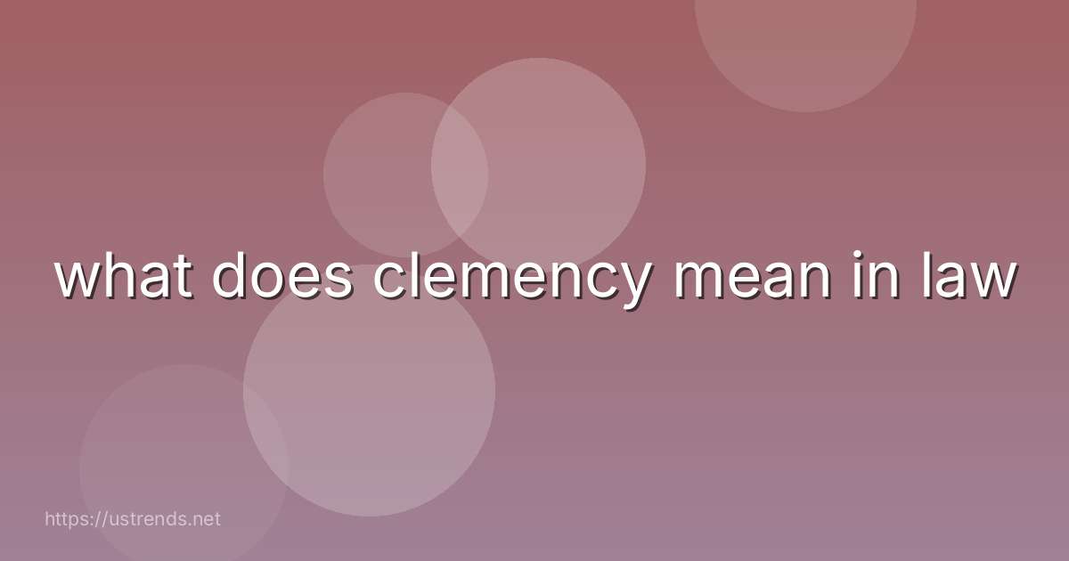 what does clemency mean in law