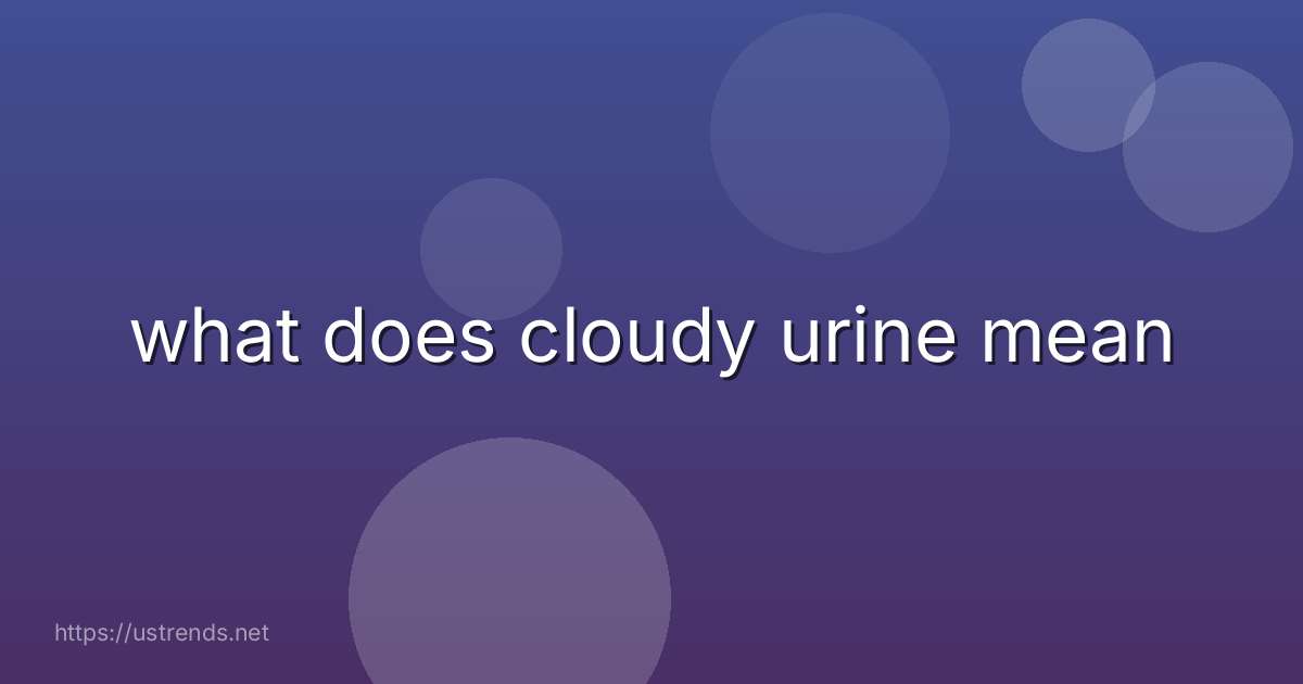 what does cloudy urine mean