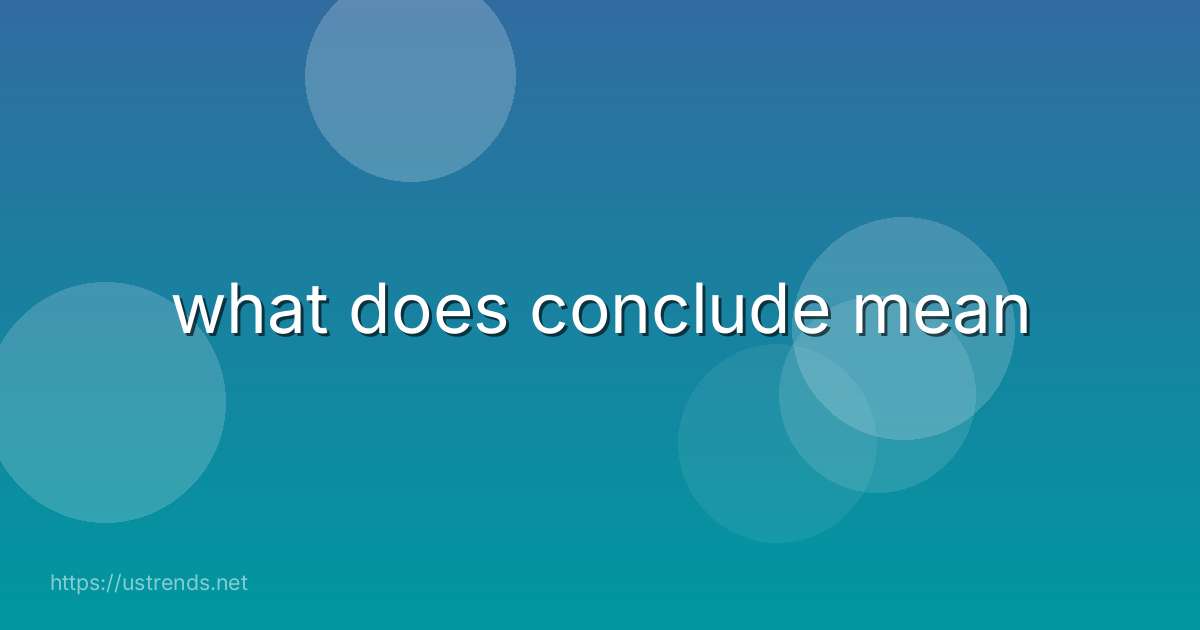 what does conclude mean