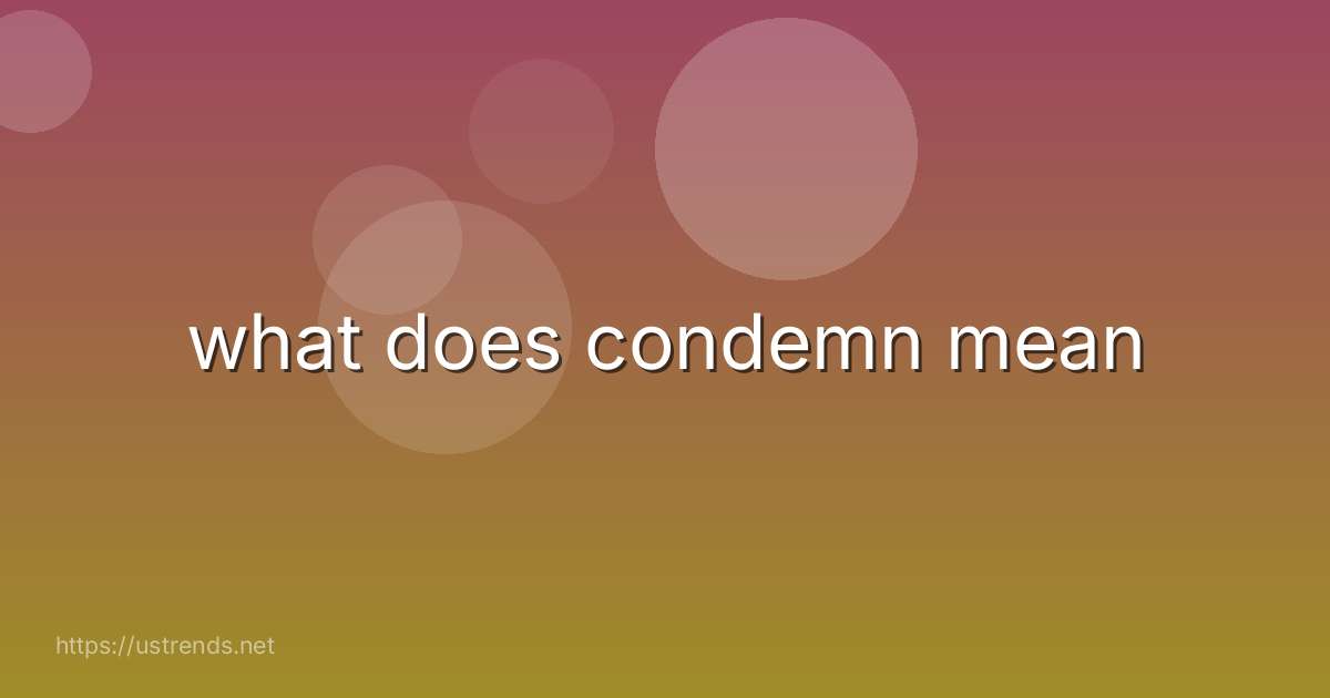 what does condemn mean