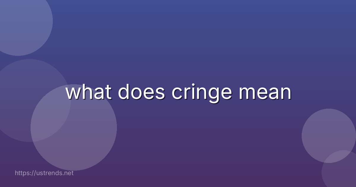 what does cringe mean