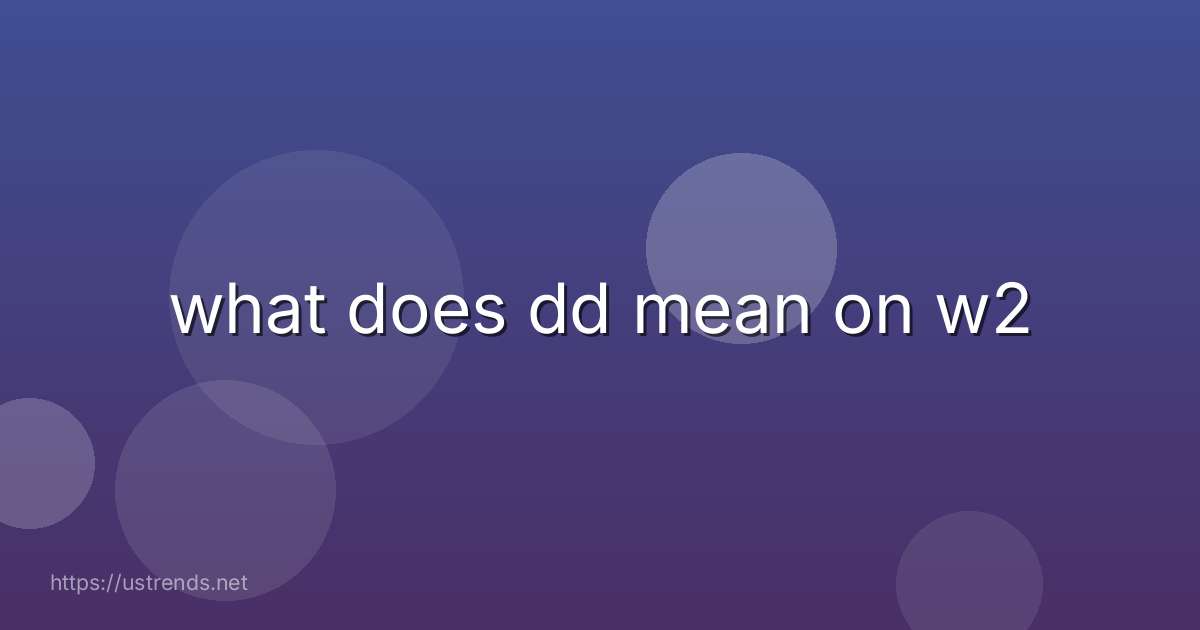 what does dd mean on w2