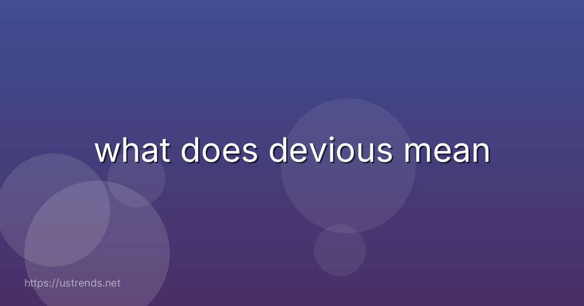 what does devious mean