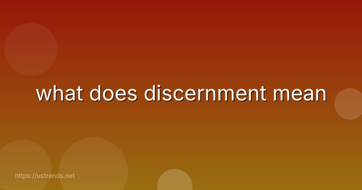 what does discernment mean