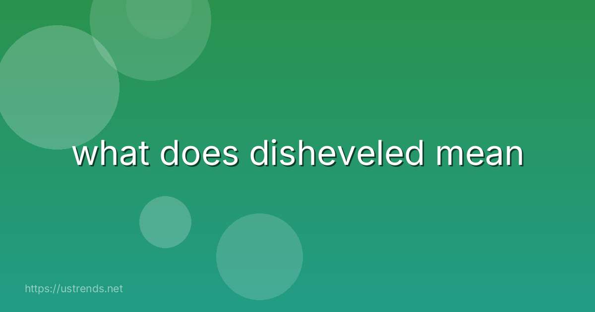 what does disheveled mean