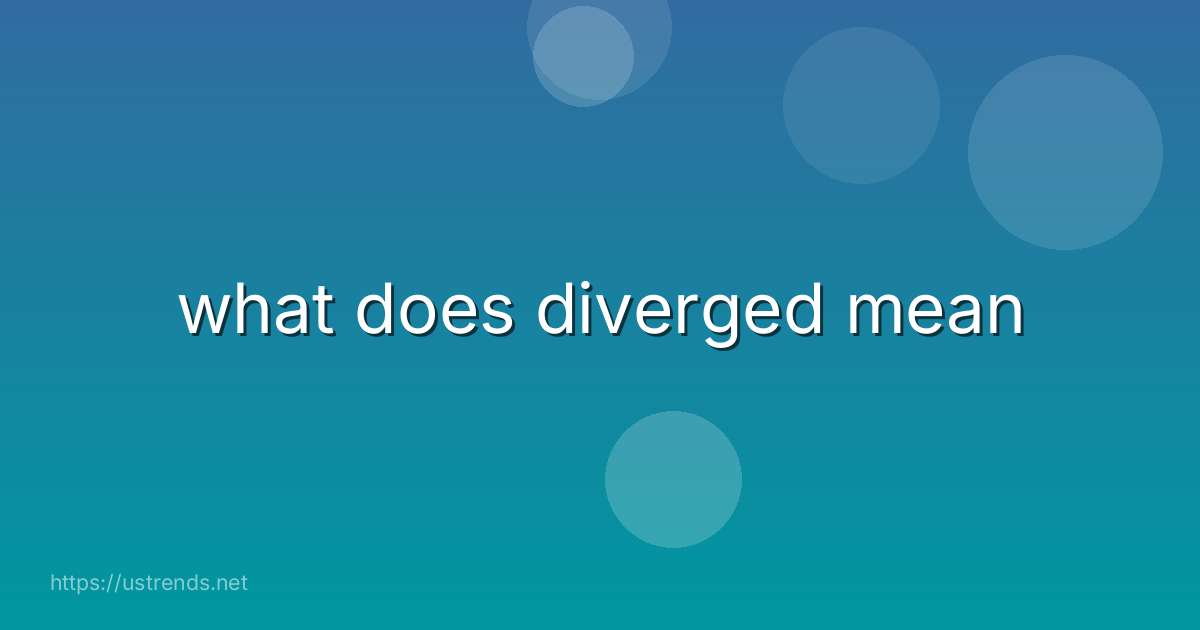 what does diverged mean