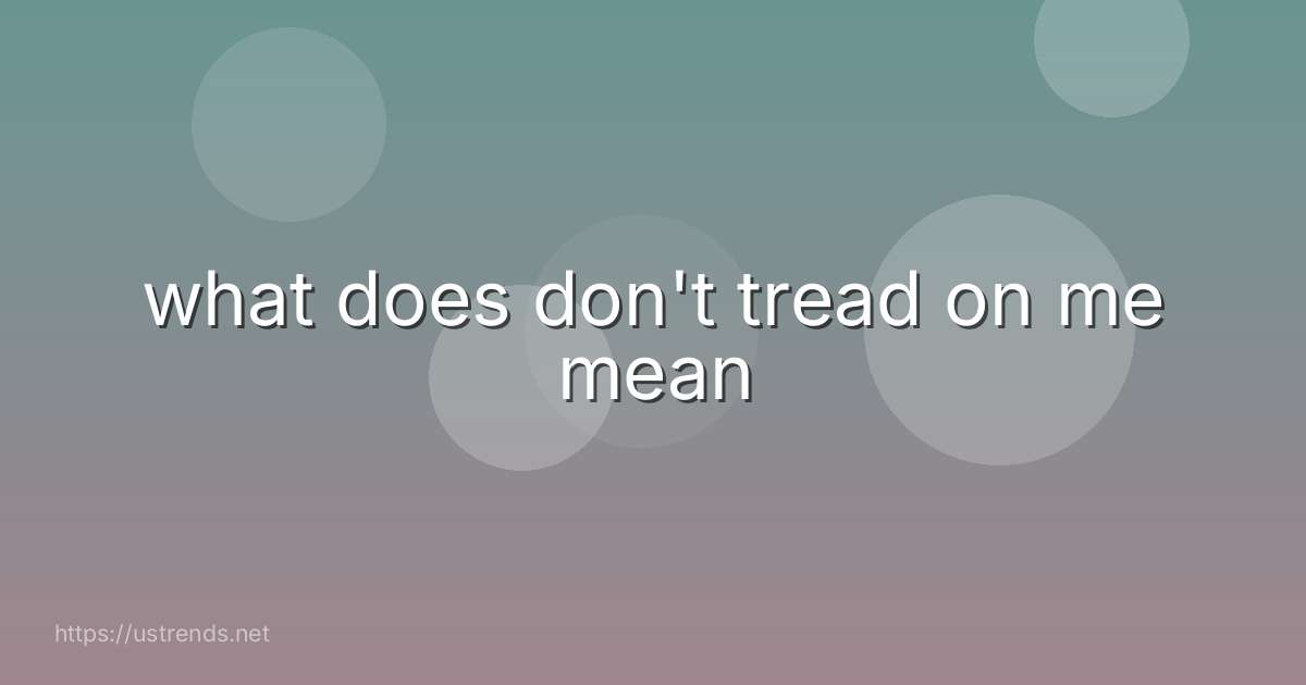 what does don't tread on me mean