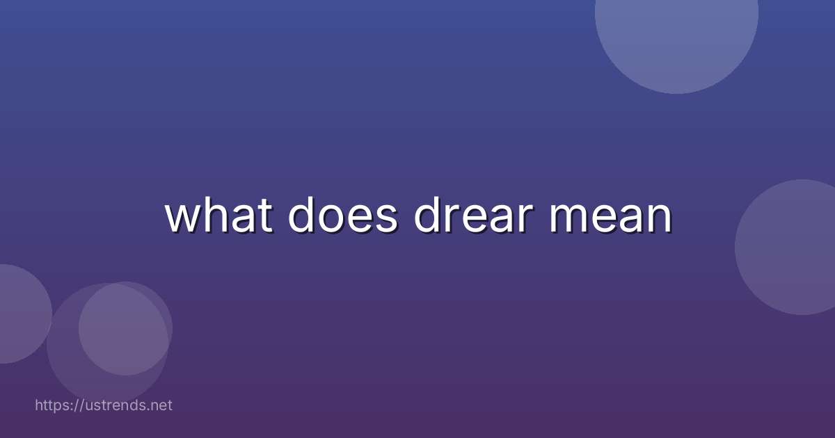 what does drear mean